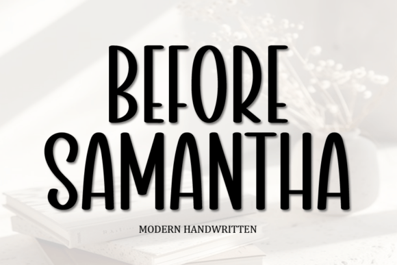 Before Samantha: A Fun & Quirky Display Font