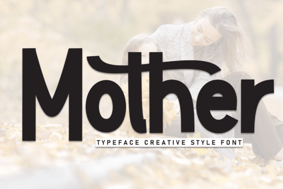 Discovering Mother: A Font That Feels Like a Warm Hug