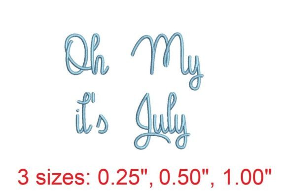 Oh My It's July Embroidery Font: A Celebration in Every Stitch
