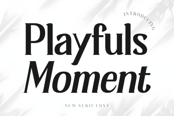 Playfuls Moment: A Serif Font for Modern Elegance